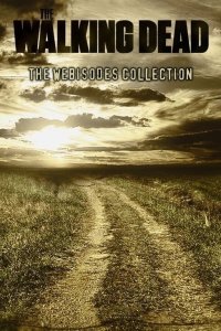 Ходячие мертвецы: Вэб-эпизоды 1 сезон